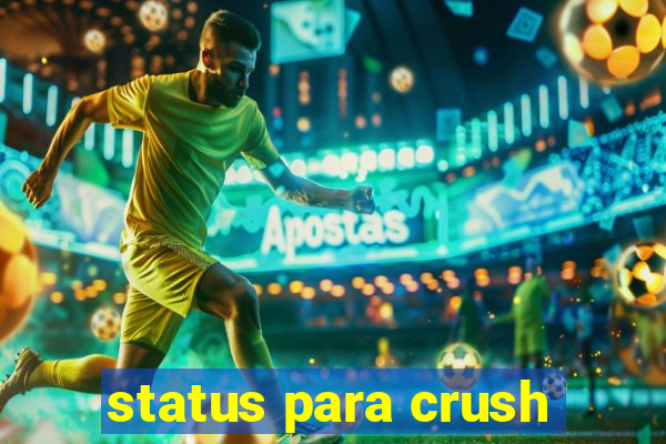 status para crush